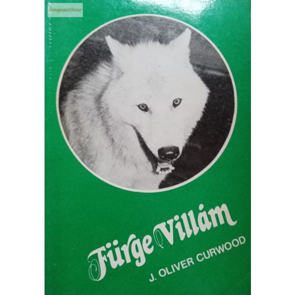 James Oliver Curwood: Fürge Villám James Oliver Curwood: Fürge Villám