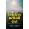 Immanuel Sücker: Félelem nélküli élet / Utazás a mennybe vagy az űrbe?