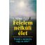Immanuel Sücker: Félelem nélküli élet / Utazás a mennybe vagy az űrbe?