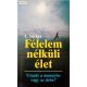 Immanuel Sücker Félelem ​nélküli élet / Utazás a mennybe vagy az űrbe?