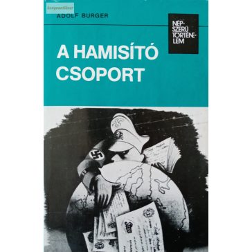 Adolf Burger: A hamisító csoport