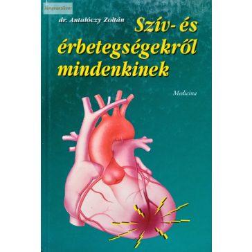   Antalóczy Zoltán: Szív- és érbetegségekről mindenkinek