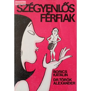 Borics Katalin – Török Alexander: Szégyenlős férfiak