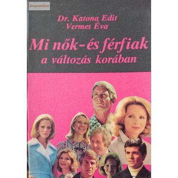   Katona Edit – Vermes Éva: Mi nők – és férfiak a változás korában
