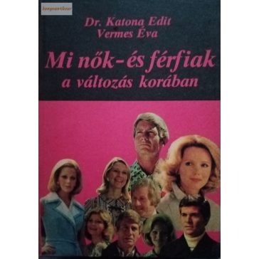   Katona Edit – Vermes Éva: Mi nők – és férfiak a változás korában