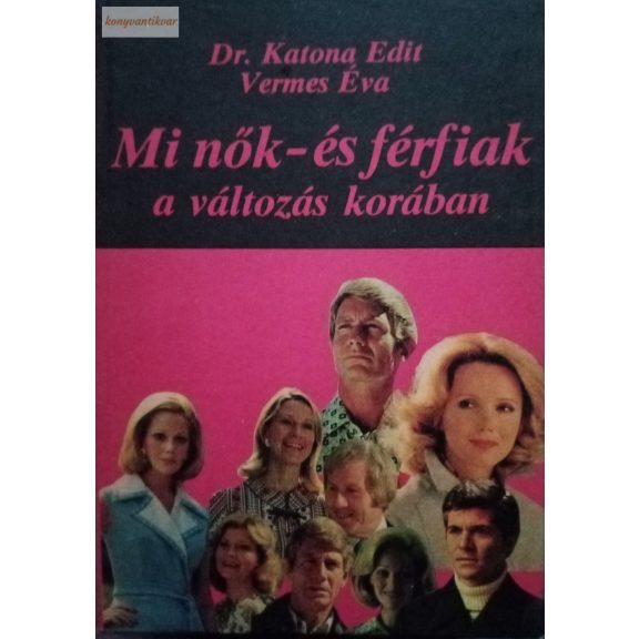 Katona Edit – Vermes Éva: Mi nők – és férfiak a változás korában