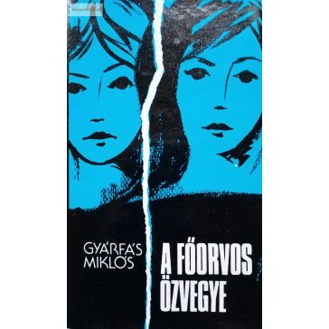 Gyárfás Miklós: A főorvos özvegye