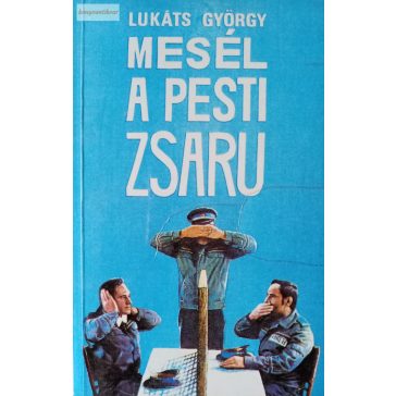Lukáts György Mesél a pesti zsaru