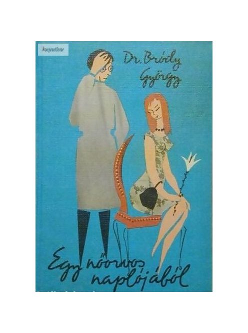 Bródy György: Egy nőorvos naplójából