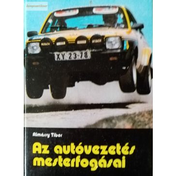Almássy Tibor: Az autóvezetés mesterfogásai