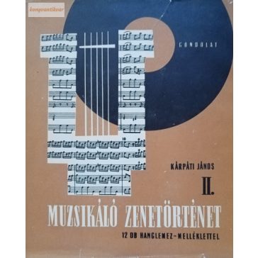   Kroó György · Kárpáti János Muzsikáló ​zenetörténet I-IV.