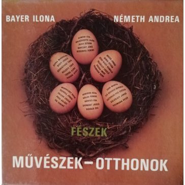 Bayer Ilona – Németh Andrea: Művészek – otthonok