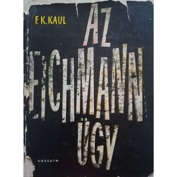 Friedrich Karl Kaul: Az Eichmann-ügy
