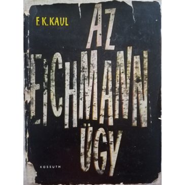 Friedrich Karl Kaul: Az Eichmann-ügy