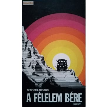 Georges Arnaud: A félelem bére