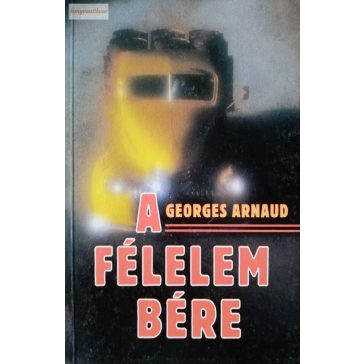 Georges Arnaud: A félelem bére