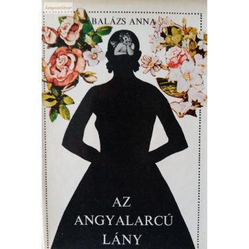 Balázs Anna: Az angyalarcú lány