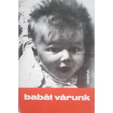   Bálint Ágnes · Falk Judit · Gyulai Irén · Rév Erika · Thaisz Kálmánné · Vörös Irén Babát ​várunk