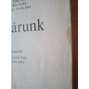   Bálint Ágnes · Falk Judit · Gyulai Irén · Rév Erika · Thaisz Kálmánné · Vörös Irén Babát ​várunk