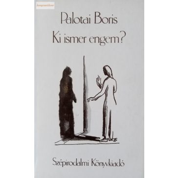 Palotai Boris: Ki ismer engem?