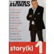 Havas Henrik: Havas story(k) 1