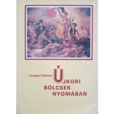 Lengyel Dénes Újkori ​bölcsek nyomában