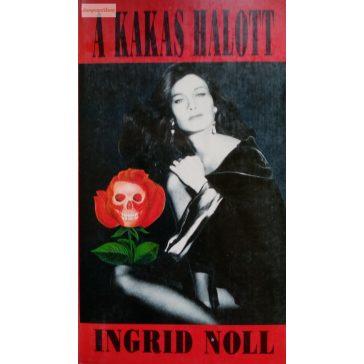 Ingrid Noll: A kakas halott