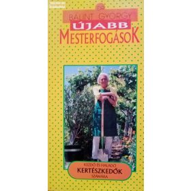   Bálint György Újabb ​mesterfogások kezdő és haladó kertészkedők számára