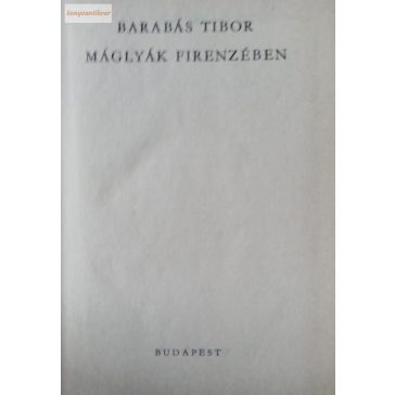 Barabás Tibor: Máglyák Firenzében