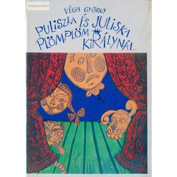 Végh György: Puliszka és Juliska Plömplöm királynál