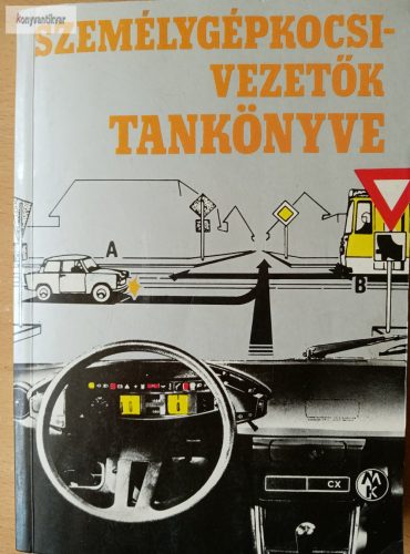 Demeter András · Keller Ervin · Kiss István · Ternai Zoltán · Troszt László Személygépkocsi-vezetők ​tankönyve