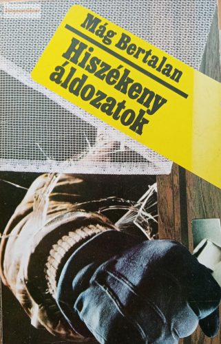 Mág Bertalan: Hiszékeny áldozatok