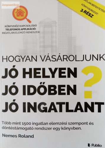 Nemes Roland: Hogyan vásároljunk jó helyen, jó időben, jó ingatlant?