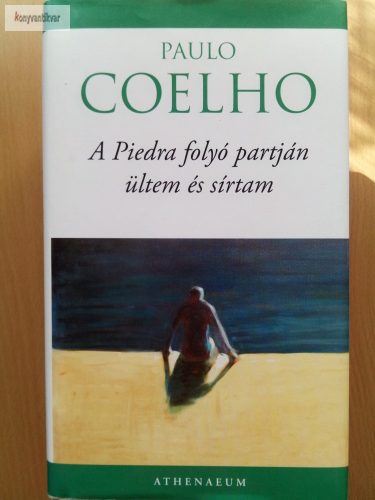 Paulo Coelho: A ​Piedra folyó partján ültem és sírtam