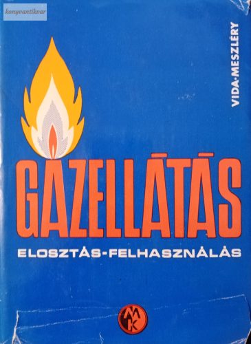 Vida Miklós- Meszléry Celesztin: Gázellátás-Felhasználás