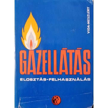   Vida Miklós- Meszléry Celesztin: Gázellátás-Felhasználás