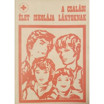   Bogárdi Mihály – Székely Lajos: A családi élet iskolája lányoknak