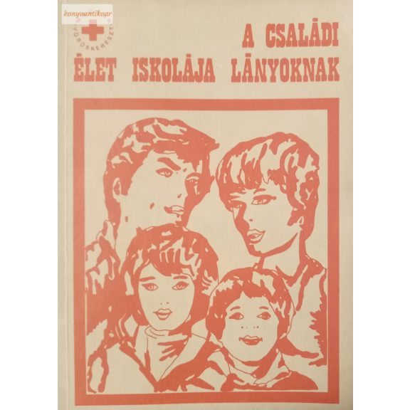 Bogárdi Mihály – Székely Lajos: A családi élet iskolája lányoknak Bogárdi Mihály – Székely Lajos: A családi élet iskolája lányoknak