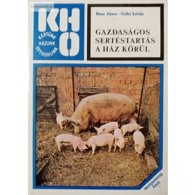   Basa János – Gelei István: Gazdaságos sertéstartás a ház körül