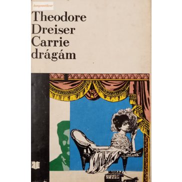Theodore Dreiser: Carrie drágám 