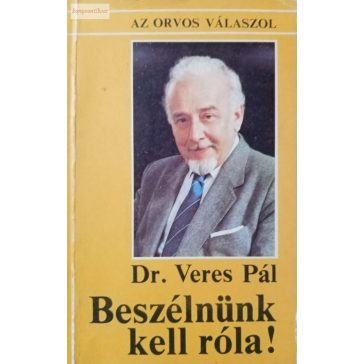 Veres Pál: Beszélnünk kell róla