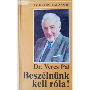 Veres Pál: Beszélnünk kell róla