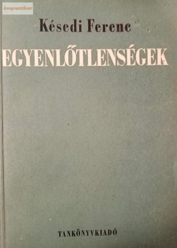 Késdei Ferenc: Egyenlőtlenségek