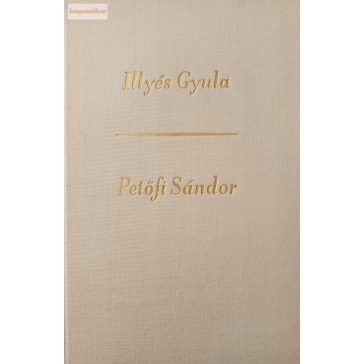 Illyés Gyula: Petőfi Sándor