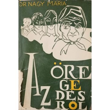 Nagy Mária: Az öregedésről