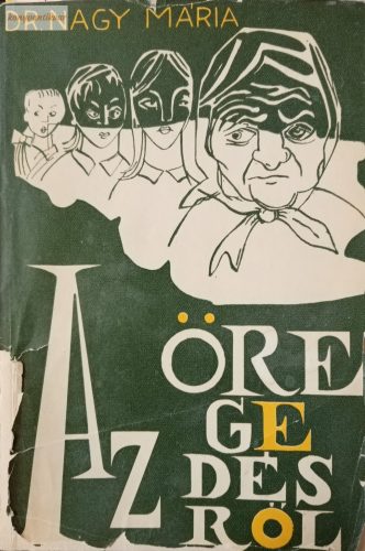 Nagy Mária: Az öregedésről