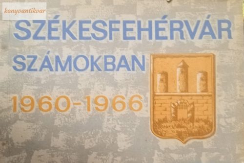 Székesfehérvár számokban 1960-1966