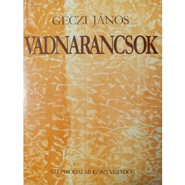 Géczi János: Vadnarancsok