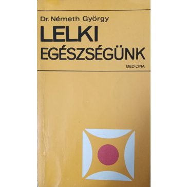Németh György: Lelki egészségünk