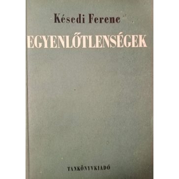 Késdei Ferenc: Egyenlőtlenségek